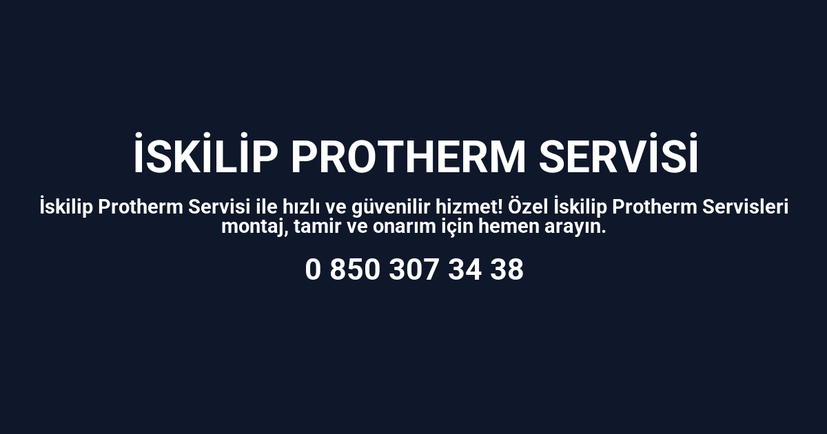 İskilip Protherm Servisi